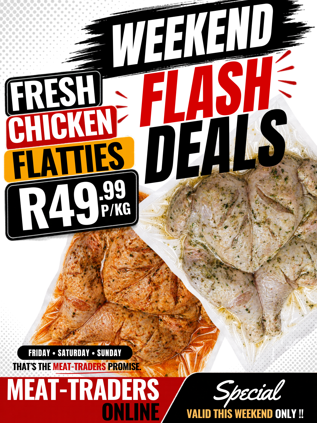 WEEKEND FLASH DEAL - CHICKEN FLATTIES
